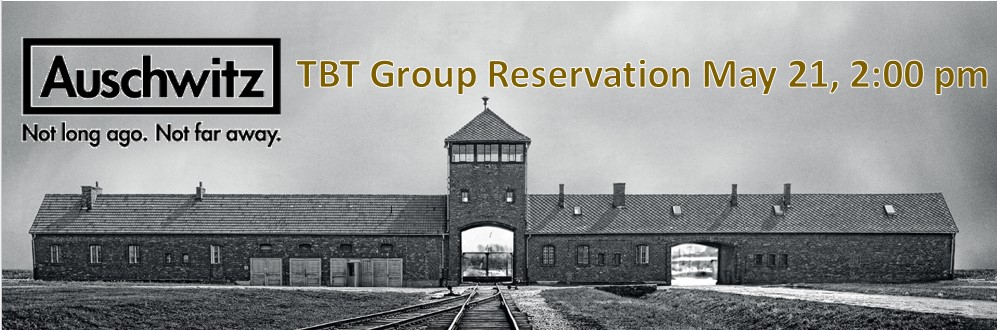 Auschwitz Exhibit Reagan Group Reservations May 21